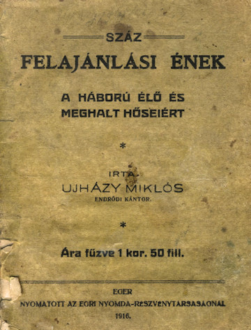Ujházy Miklós <em>Száz felajánlási ének a háború élő és meghalt hőseiért </em>című kötetének borítója (Forrás: Üllői Helytörténeti Gyűjtemény)