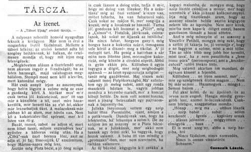 A Tábori Ujság november 13-i számában jelent meg Czenczik László megrázó írása, ezen kívül Otthonom c. verse (dec. 2., 49. sz.) és a hazai emlékeket felidéző Vadászat c. tárcája (1914. dec. 25., 69. sz.) ismeretes. A szerző katonai szolgálatáról semmit sem tudunk, csupán sejthető, hogy Przemyśl védőjeként ő is megjárta az orosz hadifogságot. A bonyhádi evangélikus gimnáziumban végzett, a helyi színjátszásban rendező-színész szerepet betöltő, a katolikus körben is tevékenykedő, egész életét itt leélő Czenczik László (r. kat., an. Ulrich Cecília; Sárbogárd, 1888. június 25. – Bonyhád, 1962. február 27.) 1920-ban nősült meg (Kraft Ilona), villanyszerelőként dolgozott a világháború után. A második világháborút követően könyvelőként ment nyugdíjba.