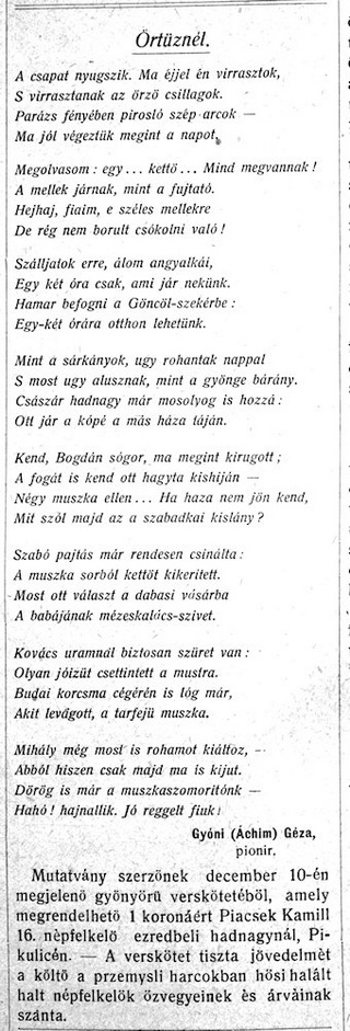 Gyóni Géza: Őrtűznél c. verse a Tábori Ujság 1914. december 9-i számában jól tükrözi a harcban, készenlétben megfáradt bakák „hazarepítő” álmait. 