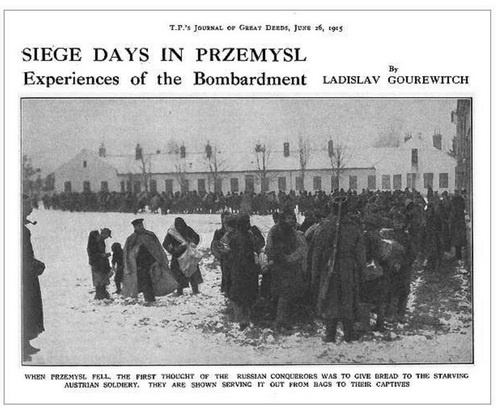 „Amikor Przemyśl elesett, az orosz hódítók első gondolata az volt, hogy kenyeret adjanak az éhező osztrák katonáknak. Azt látjuk, hogy zsákokból osztják ki foglyaiknak.” – Fegyvertelen osztrák‒magyar katonák menetoszlopa.