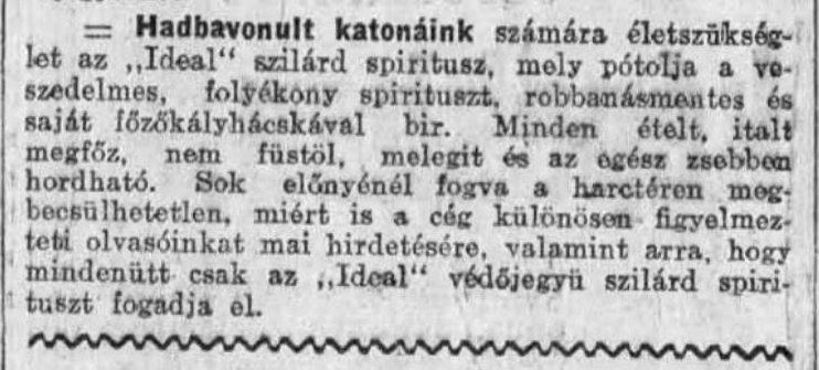 A szilárd spiritusz gyakorlati haszna a harctéren és a hadifogság alatt is megmutatkozott. Több magyar gyár is foglalkozott az előállításával, ennek megfelelően országszerte reklámozták is, bár otthon is előállíthatónak bizonyult.