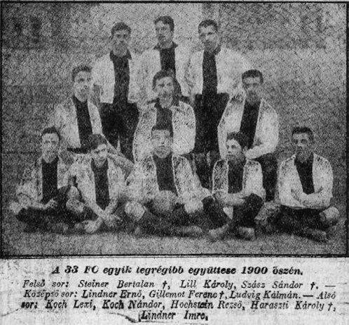 A 33 FC 1900-ban, felső sor balról az első játékos Steiner Bertalan.