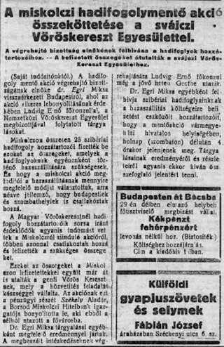 Az ún. Hadifogolymentő Akció egy 1919. október 1-én dr. Egri Miksa tb. vármegyei tiszti főorvos (1861–1930) kezdeményezésére Miskolcról indult társadalmi mozgalom volt a város és Borsod megye mintegy 250 hadifoglyának hazaszállítására. Ez a kezdeményezés teljesedett ki országossá, s vált 1921-re a MOVE által felkarolt mozgalommá, azonban a pénzgyűjtés nem érte el a remélt sikert. – Híradás az akcióról 1919. november 29-én a Miskolczi Napló 4. oldalán.